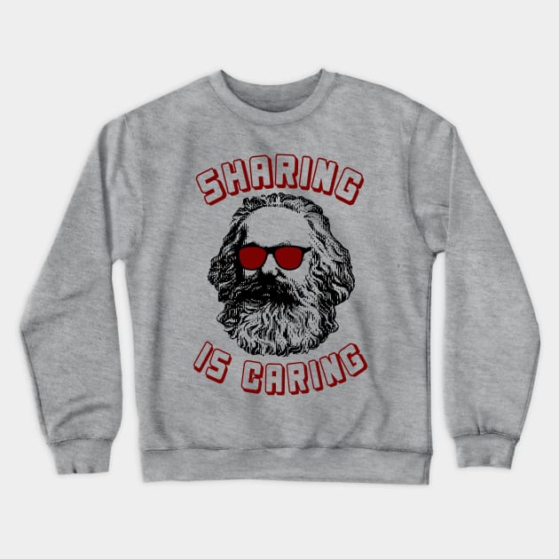 Sharing Is Caring - Karl Marx Silhouette, Socialist, Marxist, Democratic Socialism, Leftist Crewneck Sweatshirt by SpaceDogLaika